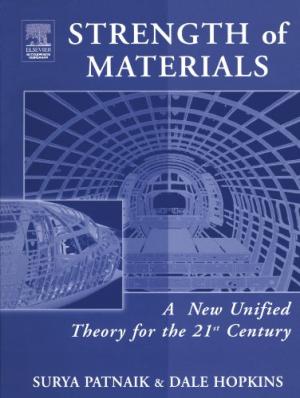 strength of materials by surya patnaik & dale hopkins, strength of materials by surya patnaik,  Strength of Materials by Surya N. Patnayak and D. A. Hopkins,  Strength of Materials: A Unified Theory,  Strength of materials - Surya Patnaik, Dale Hopkins,  Strength of Material Patnayak