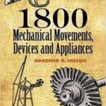 1800 mechanical movements devices and appliances,1800 mechanical movements devices and appliances pdf,1800 mechanical movements devices and appliances pdf free download,1800 mechanical movements devices and appliances pdf download,1800 mechanical movements devices and appliances free download,1800 mechanical movements devices and appliances dover science books pdf,1800 mechanical movements devices and appliances ebook,1800 mechanical movements devices and appliances скачать,1800 mechanical movements devices and appliances 16th ed,1800 mechanical movements devices and appliances by gardner d. hiscox,1800 mechanical movements devices and appliances (dover science books),1800 mechanical movements devices and appliances download