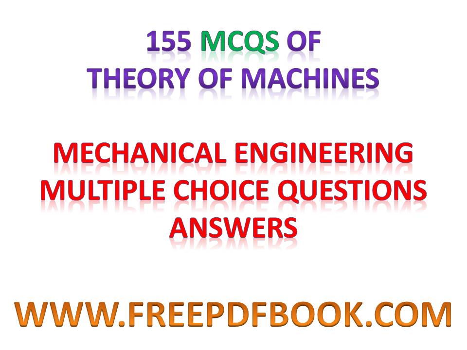 theory of machine objective questions and answers, theory of machine objective question pdf, theory of machine objective type questions and answers pdf, theory of machine multiple choice questions, theory of machine objective type question, theory of machine objective questions, objective questions for theory of machine, objective questions in theory of machine, objective questions of theory of machine, objective type questions on theory of machine, theory of machine objective question with answer,  theory of machine mcq, theory of machine mcq pdf, mcq for theory of machine, mcq on theory of machine, theory of machine 1 mcq, Theory of Machines MCQ pdf