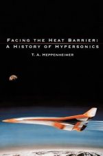 [PDF] Facing the Heat Barrier A History of Hypersonics T. A. Heppenheimer