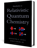 Introduction to Relativistic Quantum Chemistry by Kenneth G. Dyall and Knut Fægri, Jr.