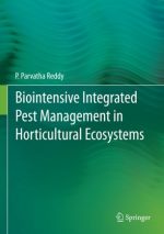 Biointensive Integrated Pest Management in Horticultural Ecosystems by Parvatha Reddy