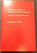 Biological Control of Weeds and Plant Diseases : Advances in Applied Allelopathy by Rice, Elroy L.