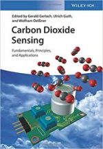 Carbon Dioxide Sensing Fundamentals, Principles, and Applications by Gerlach, Guth And Oelbner