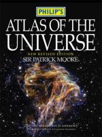 Philip’s Atlas of the Universe, Revised Edition by Sir Patrick Moore