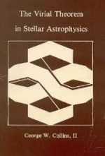 The Virial Theorem in Stellar Astrophysics by G. W. Collins