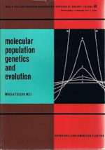 Molecular population genetics and evolution – Masatoshi Nei