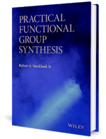 Practical Functional Group Synthesis by Robert A. Stockland, Jr.