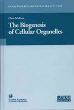 [PDF] The Biogenesis Of Cellular Organelles – Chris Mullins