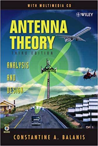 Antenna Theory: Analysis and Design by Constantine A Balanis