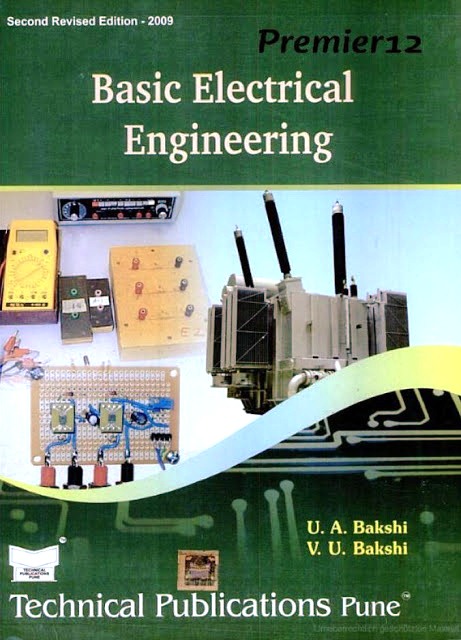Basic Electrical Engineering by U A Bakshi and V U Bakshi