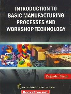 Introduction to Basic Manufacturing process and Workshop technology book Introduction to Basic Manufacturing process and Workshop technology book front cover