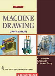 Machine Drawing by K.L Narayana, P.Kannaiah, K.Venkata Reddy Machine Drawing by K.L Narayana, P.Kannaiah, K.Venkata Reddy