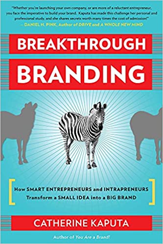 Breakthrough Branding: How Smart Entrepreneurs and Intrapreneurs Transform a Small Idea into a Big Brand book pdf free download