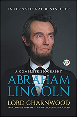 Abraham Lincoln: A Complete Biography Book Free Download