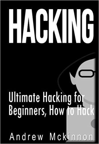 Hacking: Ultimate Hacking for Beginners, How to Hack Book Pdf Free Download