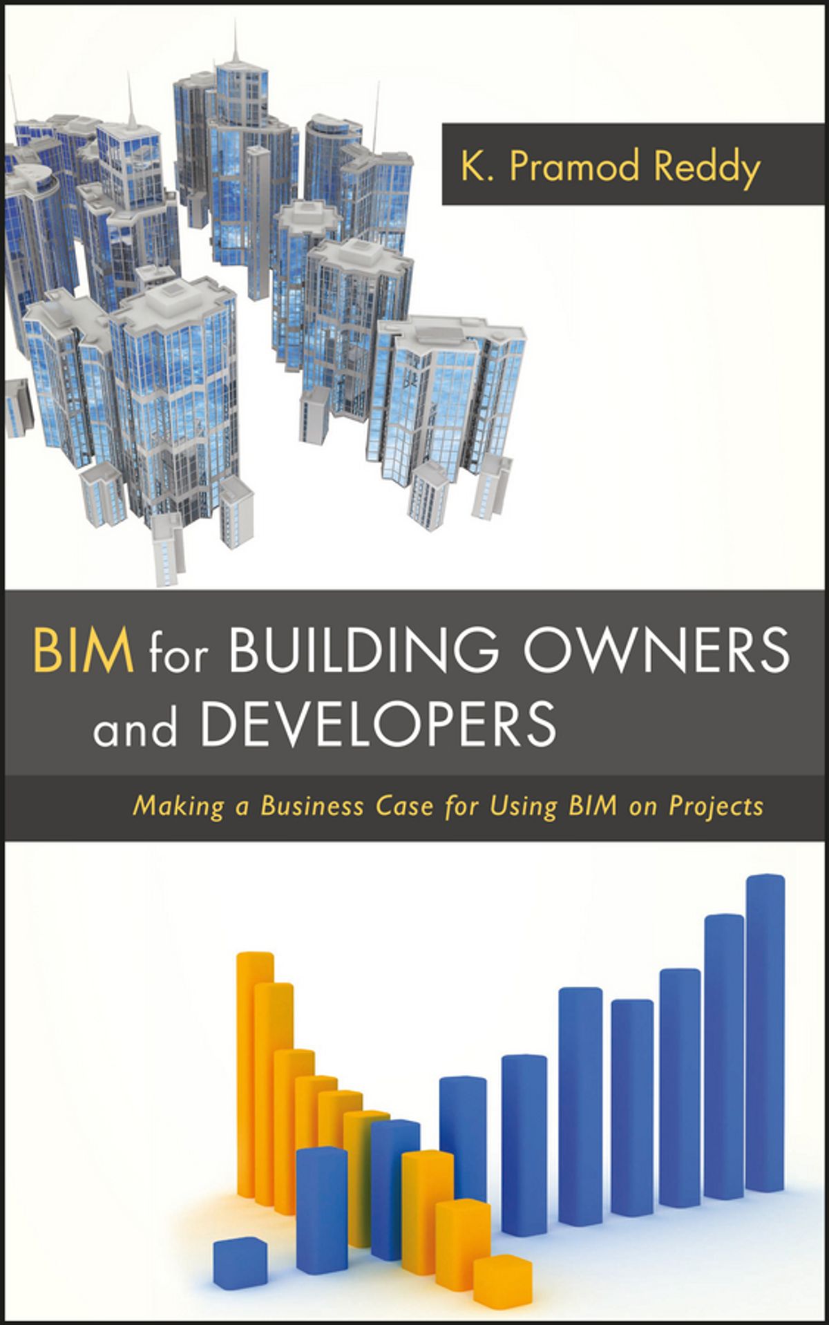 BIM for Building Owners and Developers by K. Pramod Reddy