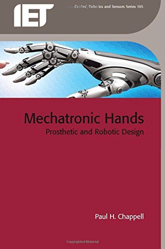 Mechatronic Hands: Prosthetic and Robotic Design Free PDF Book