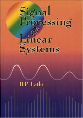 Signal processing and linear systems by B.P.Lathi