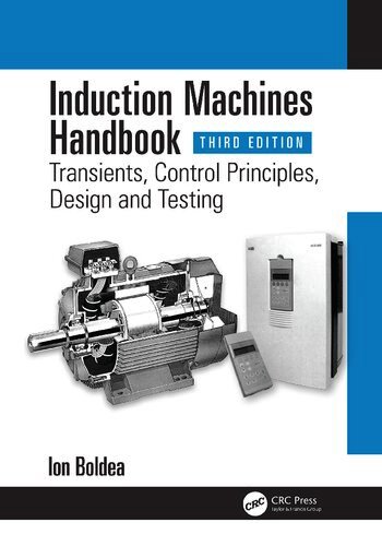 Induction Machines Handbook: Transients, Control Principles, Design and Testing