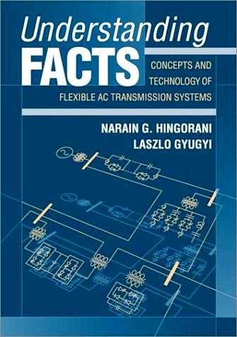 Understanding FACTS: Concepts and Technology of Flexible AC Transmission Systems Free PDF Book