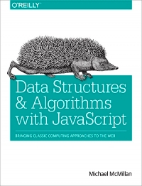Data Structures and Algorithms with JavaScript: Bringing classic computing approaches to the Web Free PDF Book