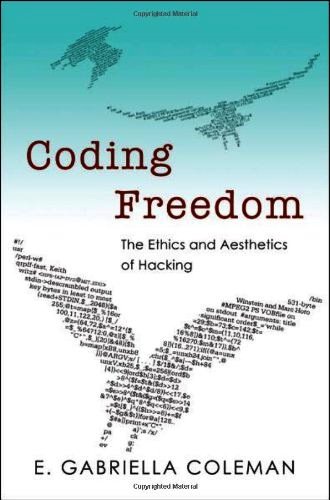 Coding Freedom: The Ethics and Aesthetics of Hacking PDF Free
