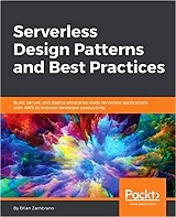 Serverless Design Patterns and Best Practices PDF Free Download