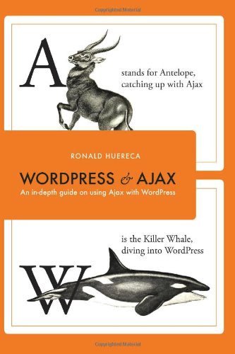 Wordpress and Ajax: An In-Depth Guide on Using Ajax With WordPress pdf free