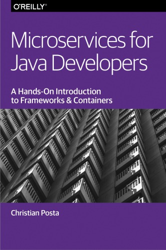 Microservices for Java Developers: Introduction to Frameworks and Containers