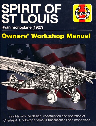Spirit of St Louis Owners' Workshop Manual: Ryan monoplane (1927) pdf