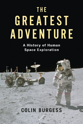 The Greatest Adventure: A History of Human Space Exploration pdf