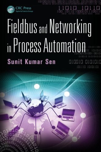 Fieldbus and Networking in Process Automation pdf