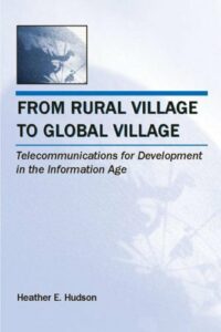 From Rural Village to Global Village: Telecommunications for Development in the Information Age pdf