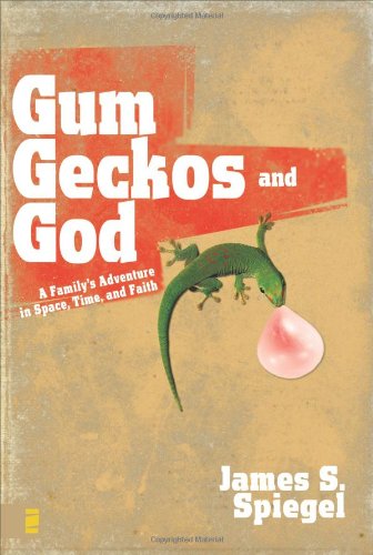 Gum, Geckos, and God: A Family's Adventure in Space, Time, and Faith pdf