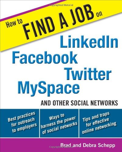 How to Find a Job on LinkedIn, Facebook, Twitter, MySpace, and Other Social Networks pdf