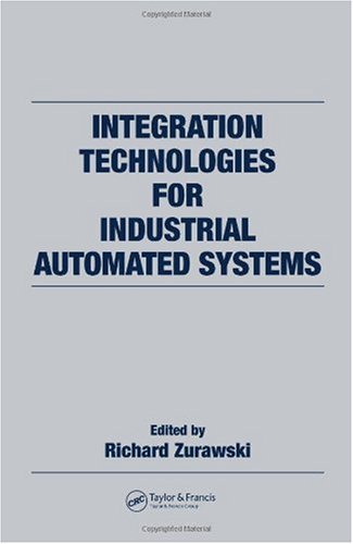 Integration Technologies for Industrial Automated Systems pdf