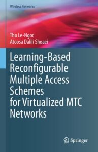 Learning-Based Reconfigurable Multiple Access Schemes for Virtualized MTC Networks pdf