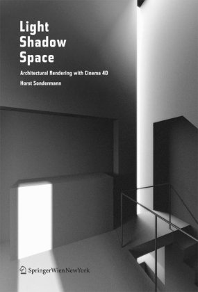 Light Shadow Space: Architectural Rendering with Cinema 4D® pdf