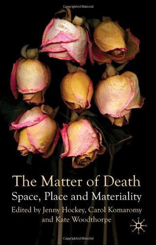 The Matter of Death: Space, Place and Materiality pdf