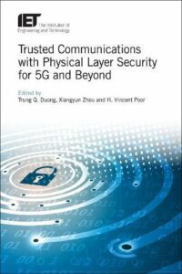 Trusted Communications with Physical Layer Security for 5G and Beyond pdf