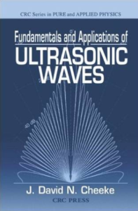Fundamentals and Applications of Ultrasonic Waves by J. David N.Cheeke, Fundamentals and Applications of Ultrasonic Waves by David Cheeke, Ultrasonic Waves by David Cheeke, Fundamentals and Applications of Ultrasonic Waves, Ultrasonic Waves by David Cheeke,  Fundamentals and Applications of Ultrasonic Waves