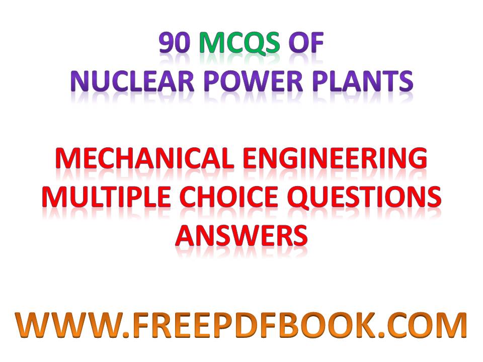 nuclear power plant mcq,  nuclear power plant objective questions, nuclear power plant objectives, nuclear power plant objective, objective questions on nuclear power plants, safety objectives for new nuclear power plants, objectives of nuclear power plants