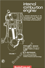 Introduction to the Thermodynamics of Spark and Compression Ignition Engines Their Design and Development By Rowland S Benson and N D Whitehouse