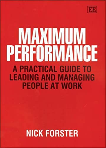 Maximum Performance: A Practical Guide to Leading and Managing People at Work book pdf free download