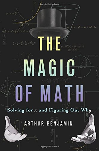 The Magic of Math Solving for x and Figuring out why The Magic of Math Solving for x and Figuring out why pdf free