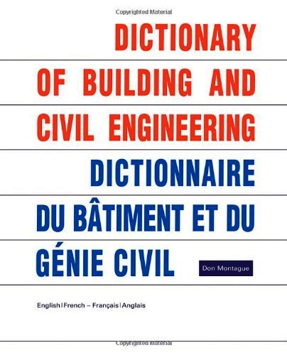 Dictionary of Building and Civil Engineering: English/French French/English