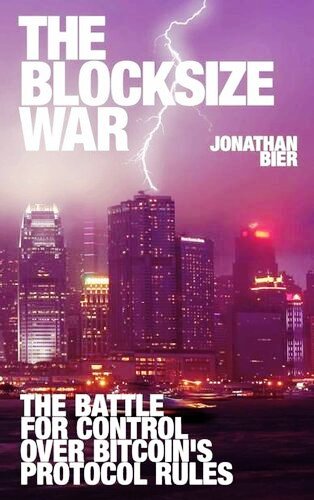 The Blocksize War by Jonathan Bier 