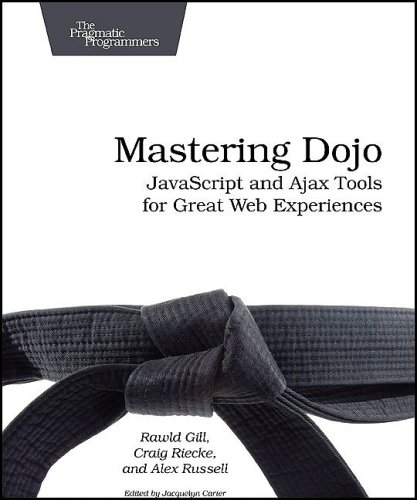 Mastering Dojo: JavaScript and Ajax Tools for Great Web Experiences Free PDF Download