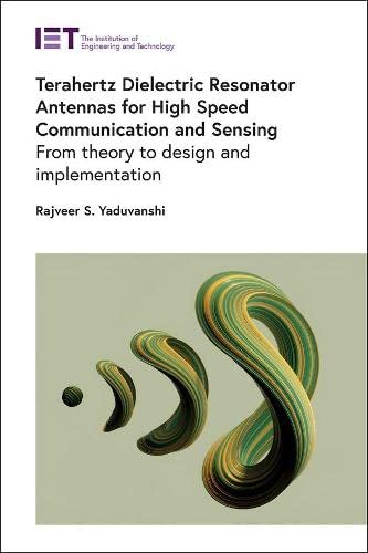 Terahertz Dielectric Resonator Antennas for High Speed Communication and Sensing pdf